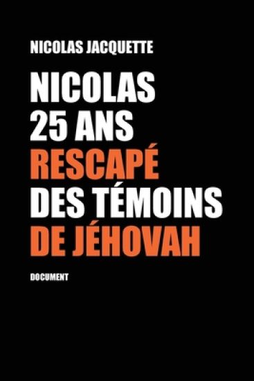 Nicolas, 25 ans, rescapé des Témoins de Jéhovah
