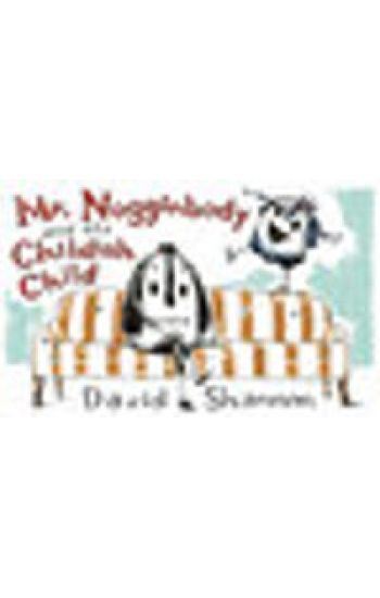 Mr. Nogginbody and the Childish Child