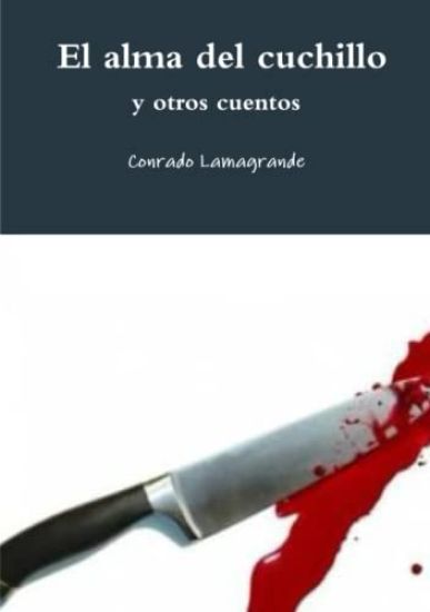 El Alma Del Cuchillo y Otros Cuentos