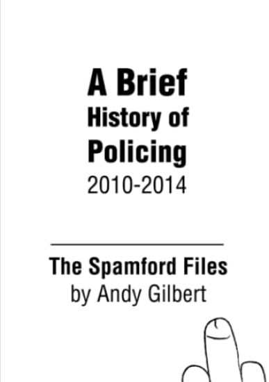 The Spamford Files: A Brief History of Policing 2010-2014