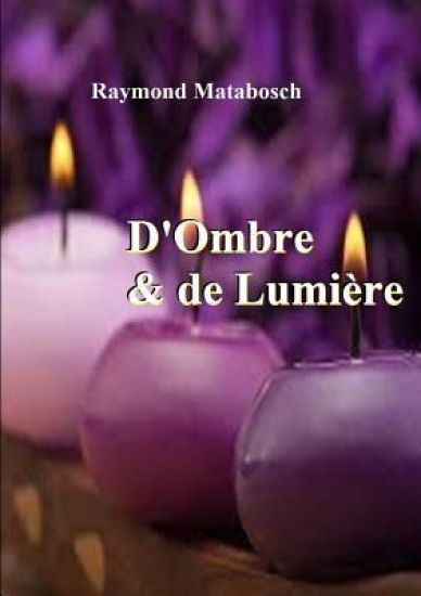 D'ombre & De Lumiere. Haiku, Senryu, Tanka.
