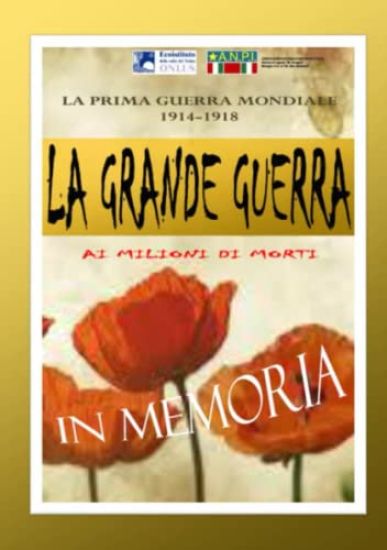LA GRANDE GUERRA - Tra fili spinati e trincee "l'inutile strage"