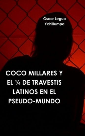 Coco Millares Y El De Travestis Latinos En El Pseudo-Mundo