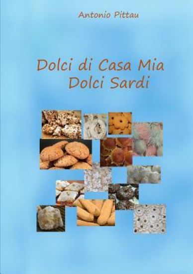 Dolci Di Casa Mia - Dolci Sardi