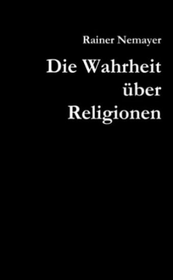 Die Wahrheit Uber Religionen