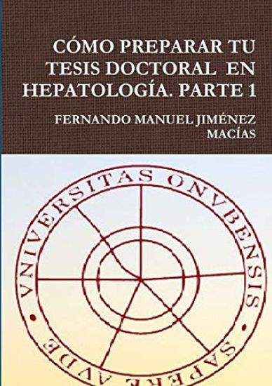 Como Preparar Tu Tesis Doctoral En Hepatologia. Parte 1