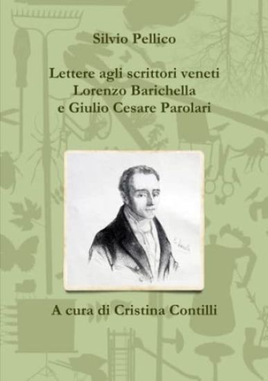 Lettere Agli Scrittori Veneti Lorenzo Barichella e Giulio Cesare Parolari (1835-1846)
