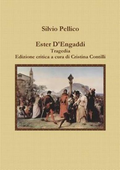 Ester D'engaddi Tragedia Edizione Critica a Cura Di Cristina Contilli