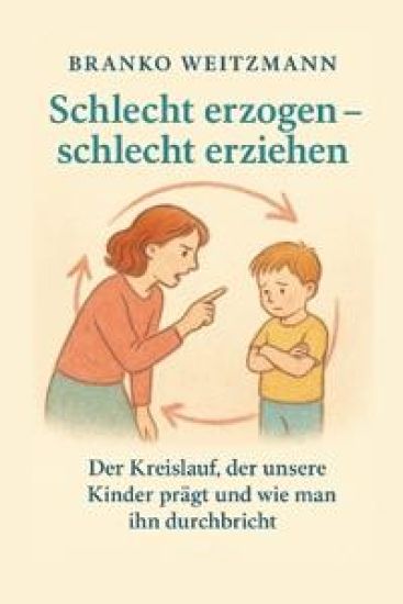 Schlecht erzogen - schlecht erziehen