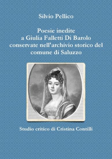 Poesie Inedite a Giulia Falletti Di Barolo Conservate Nell'archivio Storico Del Comune Di Saluzzo