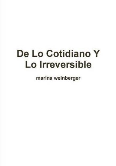 De Lo Cotidiano y Lo Irreversible