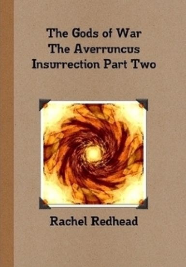 The Gods of War - the Averruncus Insurrection Pt.2