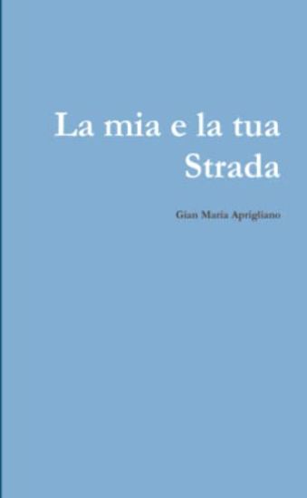 La Mia e Tua Strada