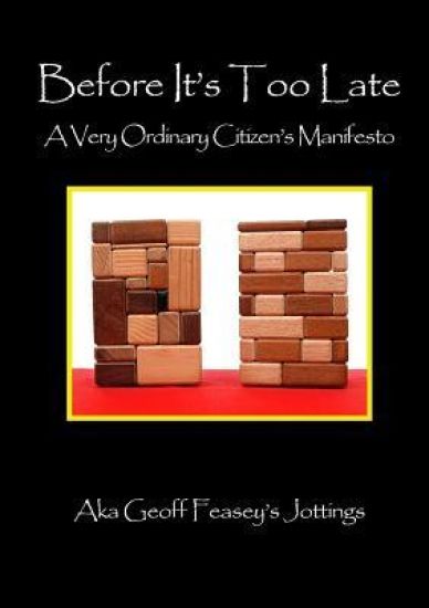 Before it's Too Late: A Very Ordinary Citizen's Manifesto