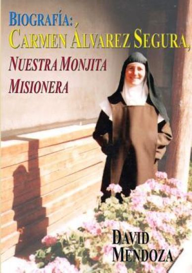 Biografia: Carmen Alvarez Segura, Nuestra Monjita Misionera