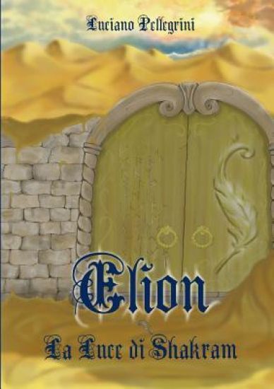 Elion - La Luce Di Shakram