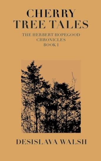 Cherry Tree Tales: The Herbert Hopegood Chronicles Book I