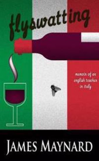 Flyswatting: Memoir of an English Teacher in Italy