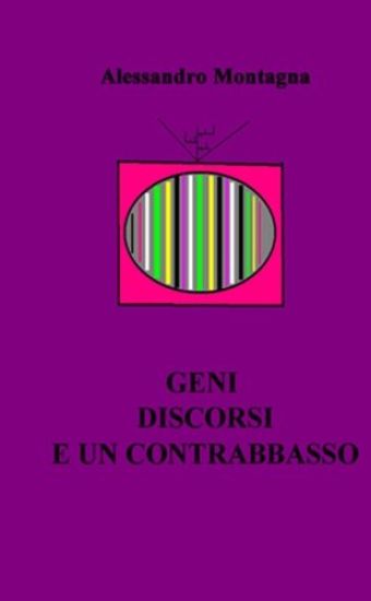 Geni Discorsi e Un Contrabbasso