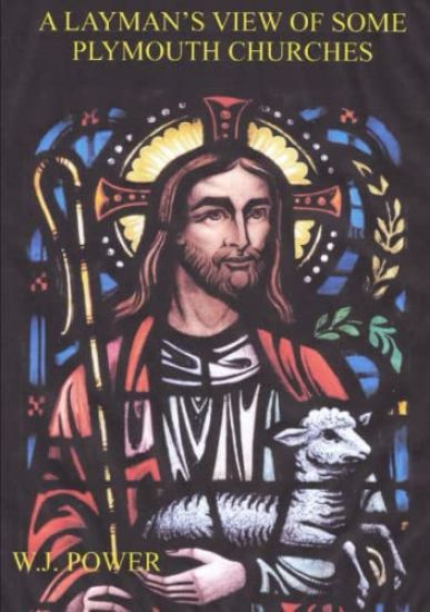 A Layman's View of some Plymouth Churches