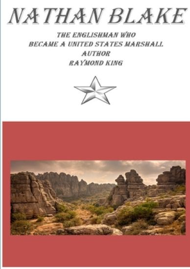 Nathan Blake the Englishman Who Became a United States Marshall