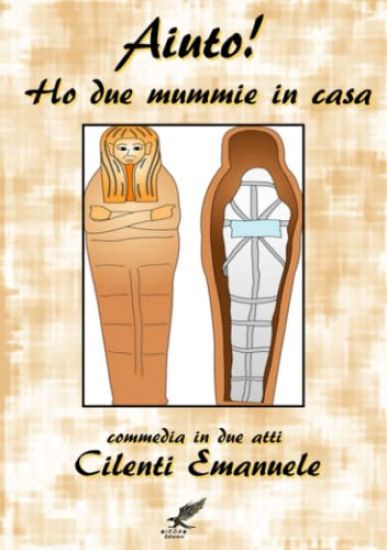 Ho Due Mummie in Casa - Commedia in Due Atti-