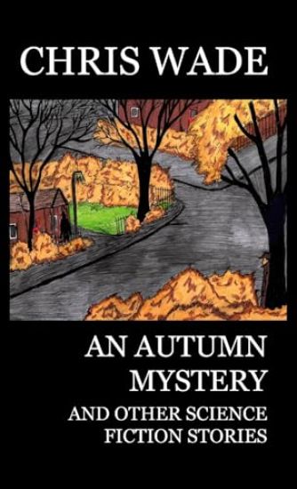 An Autumn Mystery and Other Science Fiction Stories