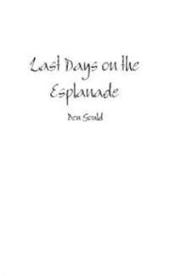 Last Days on the Esplanade