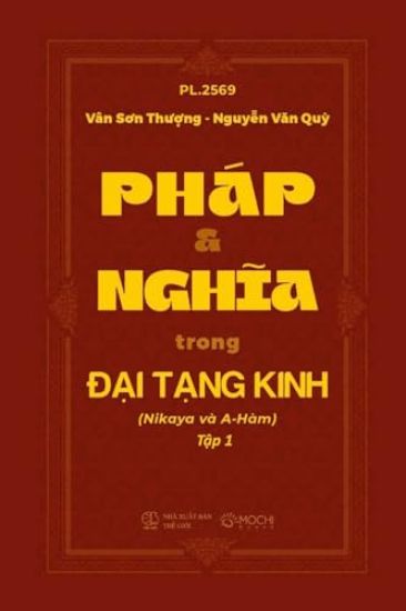 PHÁP VÀ NGHIA TRONG Ð?I T?NG KINH (Nikaya và A-Hàm) T?p 1