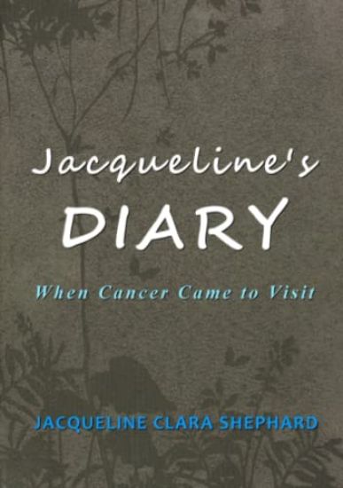 Jacqueline's Diary: When Cancer Came to Visit