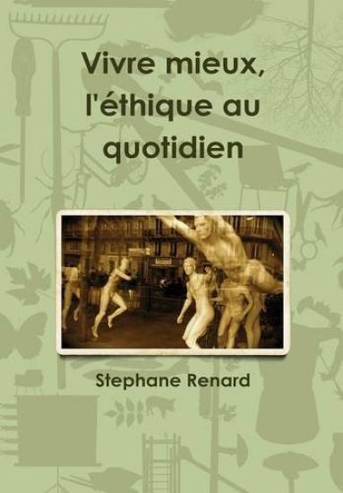 Vivre Mieux, L'ethique Au Quotidien