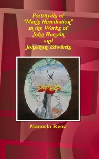 Portrayals of "Man's Humiliation" in the Works of John Bunyan and Jonathan Edwards