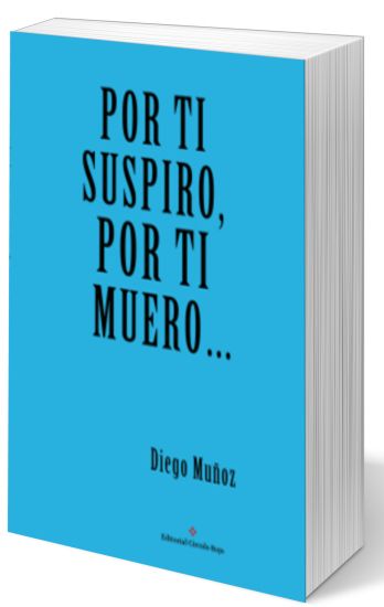Por ti suspiro, por ti muero...