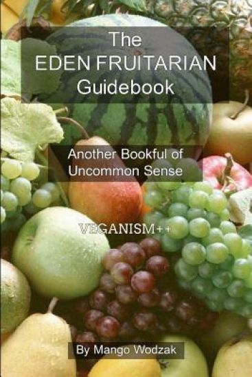 The Eden Fruitarian Guidebook - PB