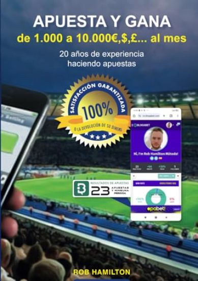APUESTA Y GANA De 1.000 a 10.000, $, £, . etc AL MES, 20 Años de Experiencia Haciendo Apuestas, Método 100% Efectividad Garantizada o Te Devuelvo tu Dinero en Apuestas