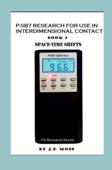 P-Sb7 Research for Use in Interdimensional Contact Book 2 Spacetime Shifts