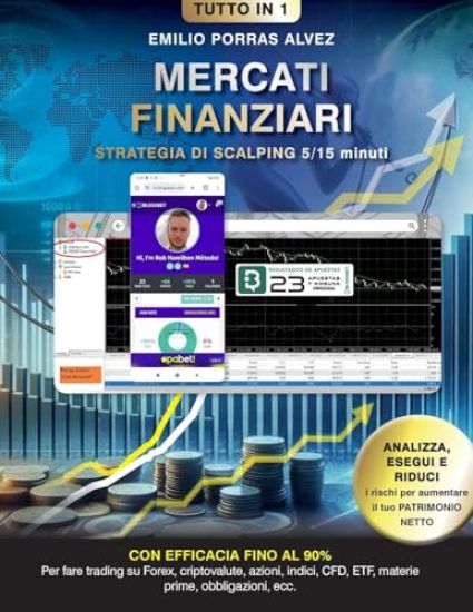 MERCATI FINANZIARI, Strategia di Scalping da 5-15 Minuti con Profitti a Partire da 500, $, £, Medie Giornaliere Comprovate ed Efficacia Fino al 90% per il Trading su