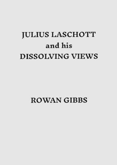 Julius Laschott and his Dissolving Views