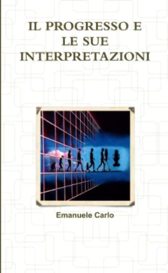IL Progresso E Le Sue Interpretazioni