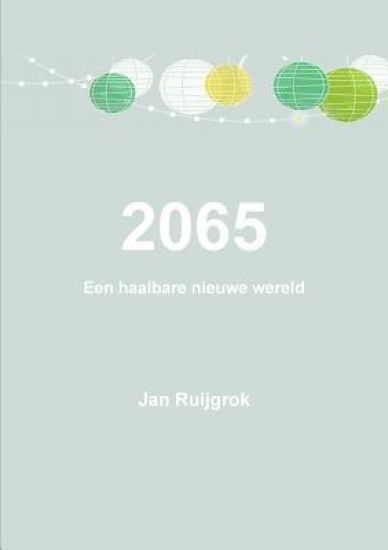 2065 Een Haalbare Nieuwe Wereld