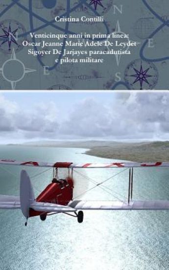 Venticinque Anni in Prima Linea: Oscar Jeanne Marie Leydet Sigoyer De Jarjayes Paracadutista e Pilota Militare