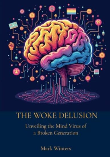 The Woke Delusion