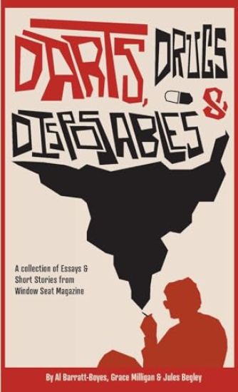 Darts, Drugs & Disposables