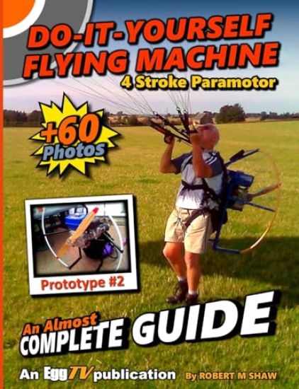 Do It Yourself Flying Machine. An Almost Complete Guide