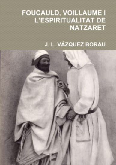 Foucauld, Voillaume I L'Espiritualitat De Natzaret