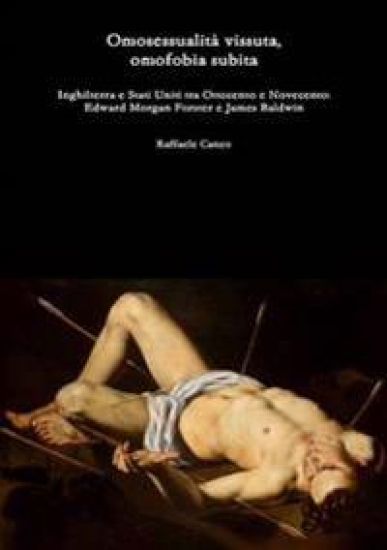 Omosessualita Vissuta, Omofobia Subita Inghilterra e Stati Uniti Tra Ottocento e Novecento: Edward Morgan Forster e James Baldwin