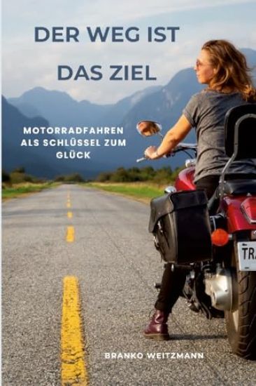 Der Weg ist das Ziel