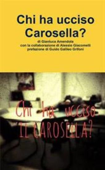 Chi Ha Ucciso Carosella?