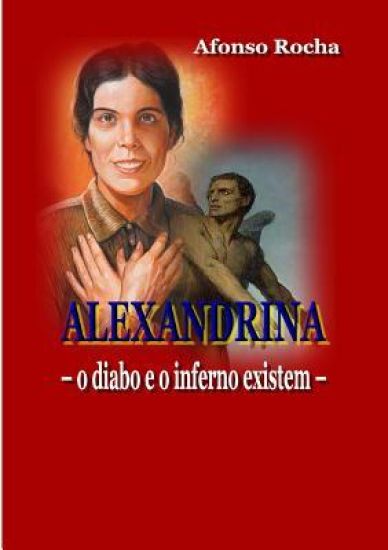 Alexandrina - o Diabo e o Inferno Existem