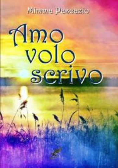 Amo, volo, scrivo